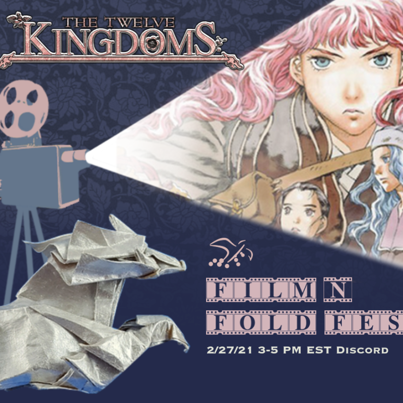 Film n’ Fold Fest: Kirin + The Twelve Kingdoms ٩(^ᴗ^)۶